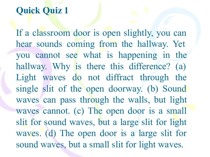 Quick Quiz 1 If a classroom door is open slightly, you