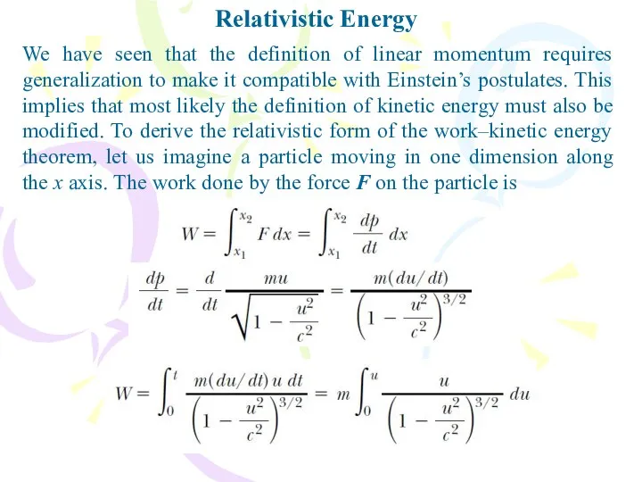 Relativistic Energy We have seen that the definition of linear momentum