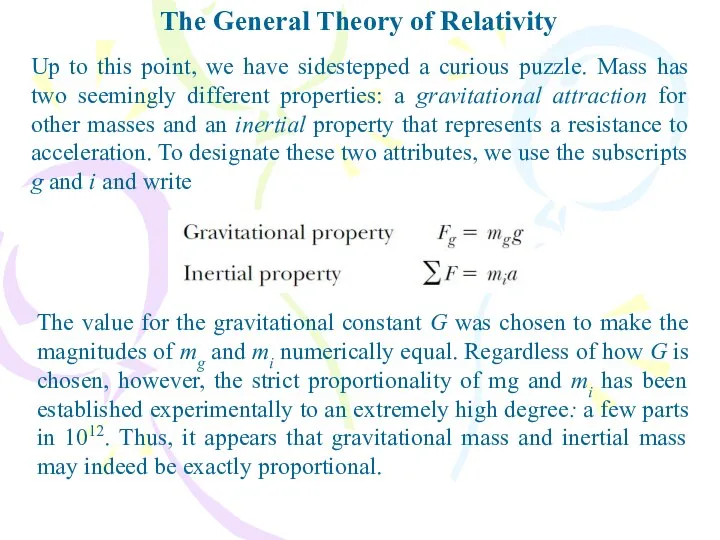 The General Theory of Relativity Up to this point, we have