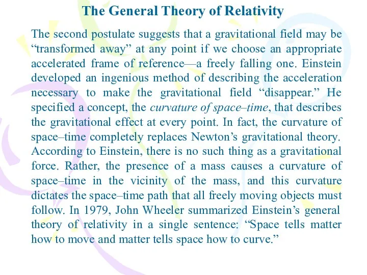 The General Theory of Relativity The second postulate suggests that a