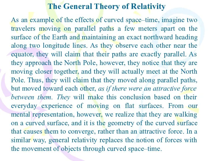 The General Theory of Relativity As an example of the effects