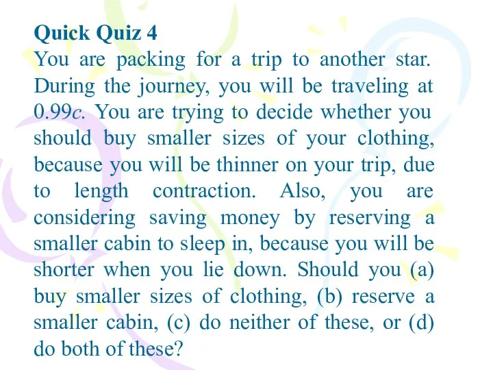 Quick Quiz 4 You are packing for a trip to another