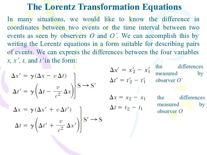 The Lorentz Transformation Equations In many situations, we would like to