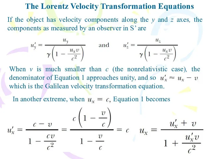 The Lorentz Velocity Transformation Equations If the object has velocity components