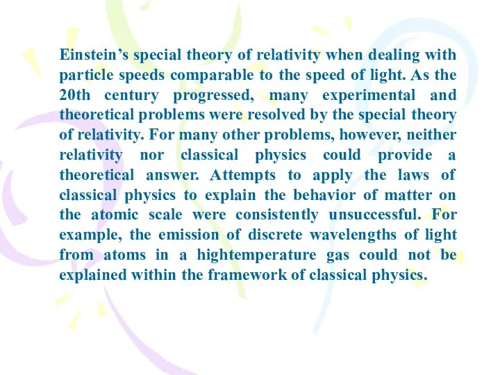 Einstein’s special theory of relativity when dealing with particle speeds comparable