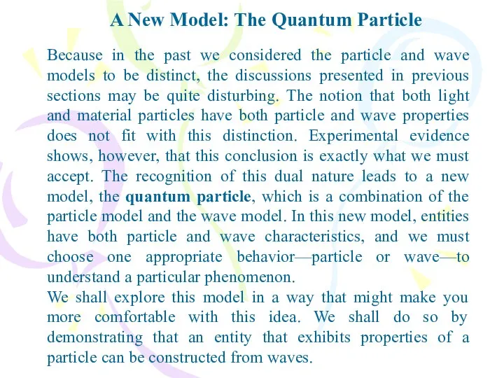 A New Model: The Quantum Particle Because in the past we