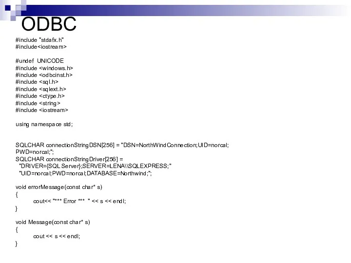ODBC #include "stdafx.h" #include #undef UNICODE #include #include #include #include #include