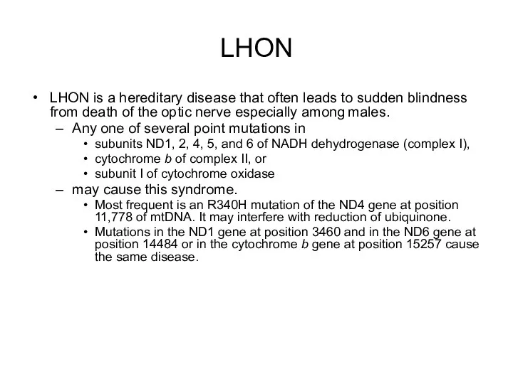 LHON LHON is a hereditary disease that often leads to sudden
