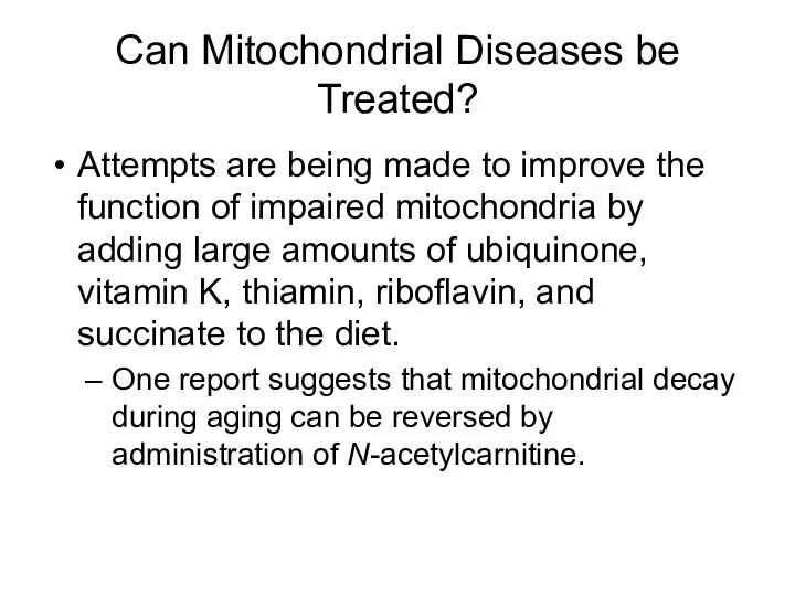 Can Mitochondrial Diseases be Treated? Attempts are being made to improve