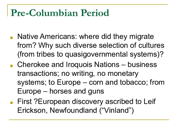 Pre-Columbian Period Native Americans: where did they migrate from? Why such