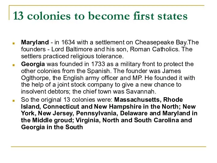 13 colonies to become first states Maryland - in 1634 with