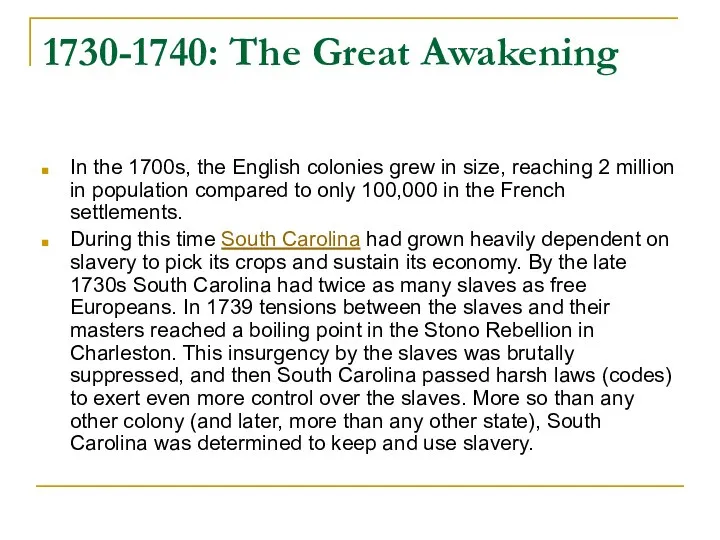 1730-1740: The Great Awakening In the 1700s, the English colonies grew