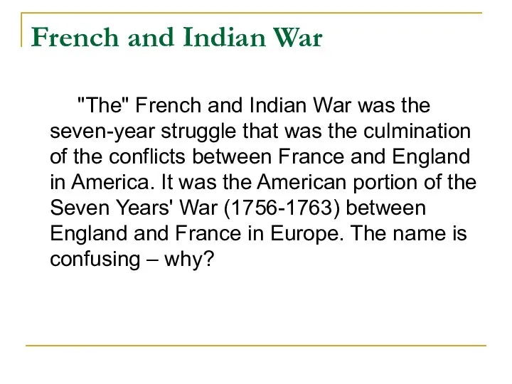 French and Indian War "The" French and Indian War was the