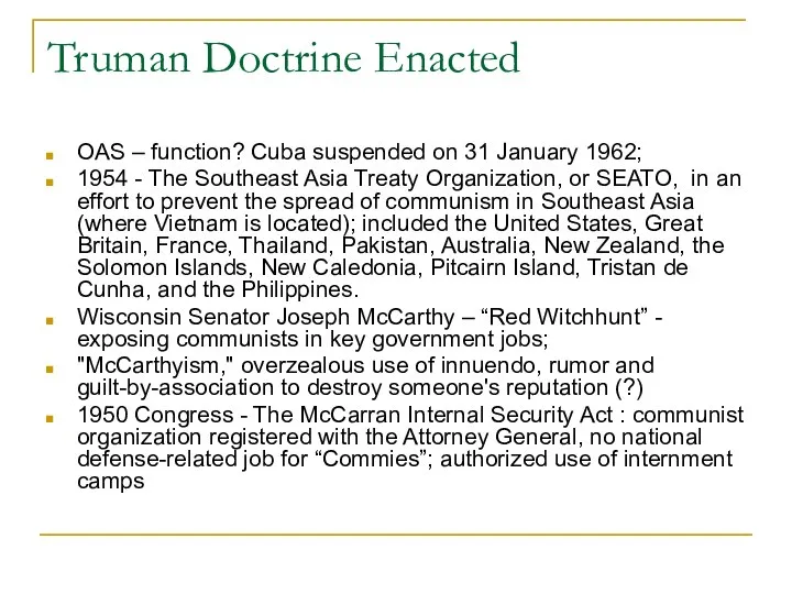 Truman Doctrine Enacted OAS – function? Cuba suspended on 31 January