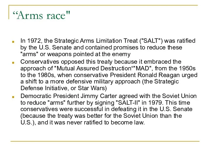 “Arms race" In 1972, the Strategic Arms Limitation Treat ("SALT") was