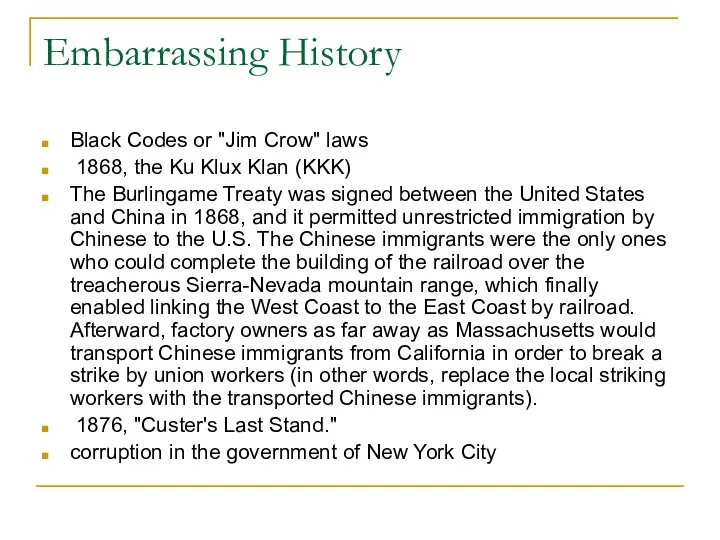 Embarrassing History Black Codes or "Jim Crow" laws 1868, the Ku