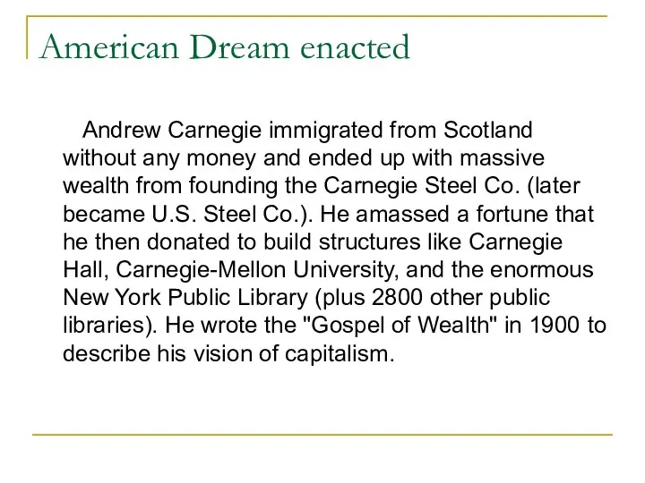 American Dream enacted Andrew Carnegie immigrated from Scotland without any money