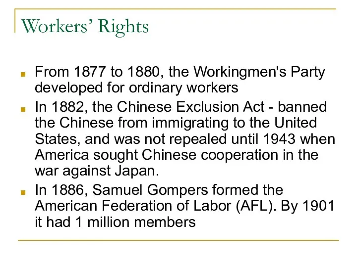 Workers’ Rights From 1877 to 1880, the Workingmen's Party developed for