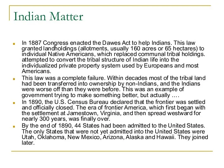 Indian Matter In 1887 Congress enacted the Dawes Act to help