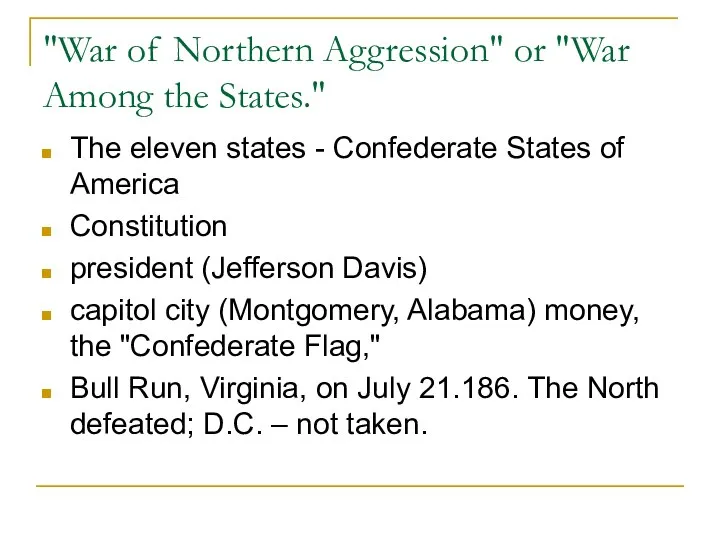 "War of Northern Aggression" or "War Among the States." The eleven