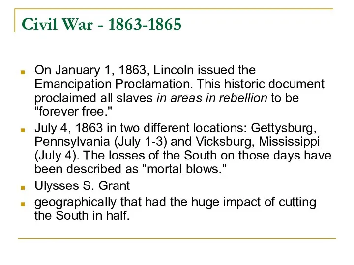 Civil War - 1863-1865 On January 1, 1863, Lincoln issued the