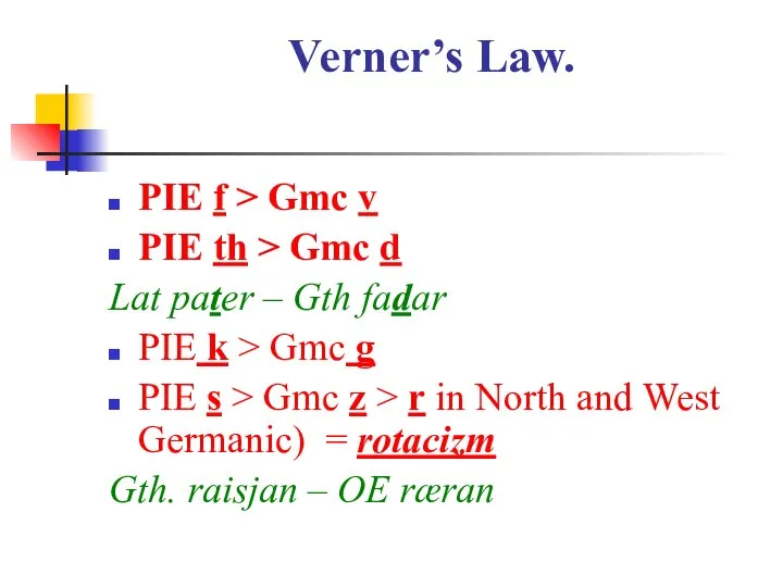Verner’s Law. PIE f > Gmc v PIE th > Gmc
