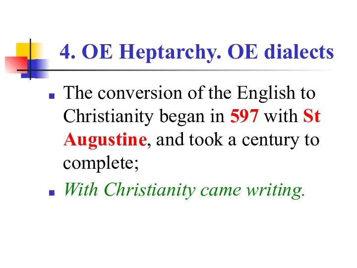 4. OE Heptarchy. OE dialects The conversion of the English to