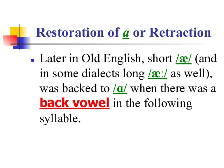 Restoration of a or Retraction Later in Old English, short /æ/