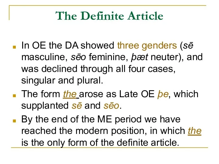 The Definite Article In OE the DA showed three genders (sē