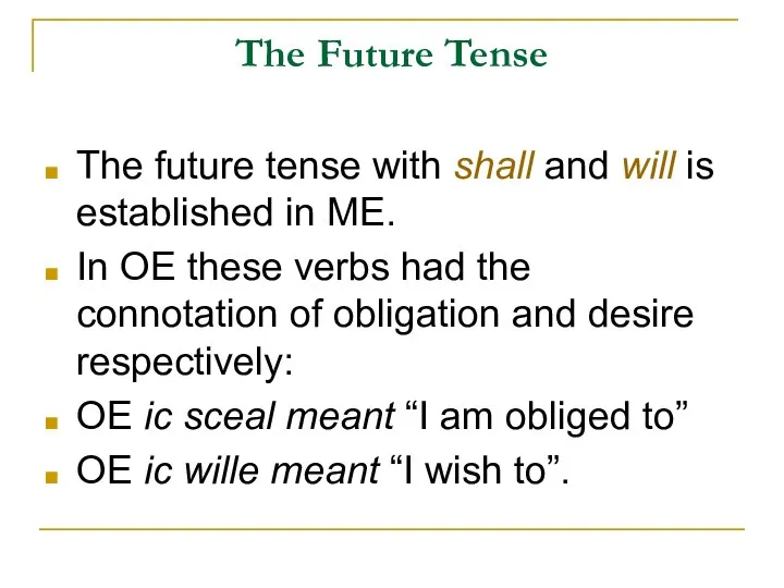The Future Tense The future tense with shall and will is