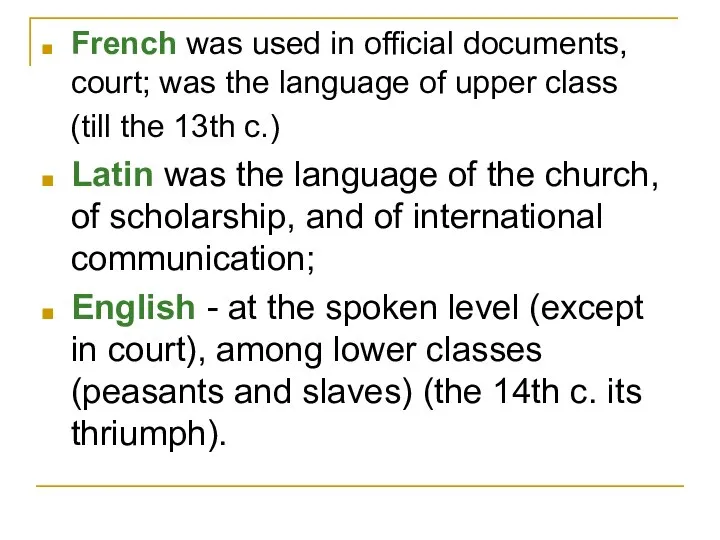 French was used in official documents, court; was the language of