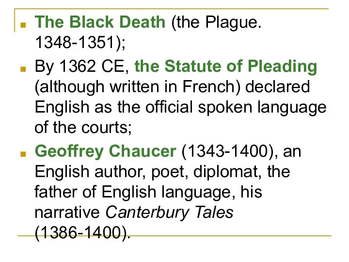 The Black Death (the Plague. 1348-1351); By 1362 CE, the Statute