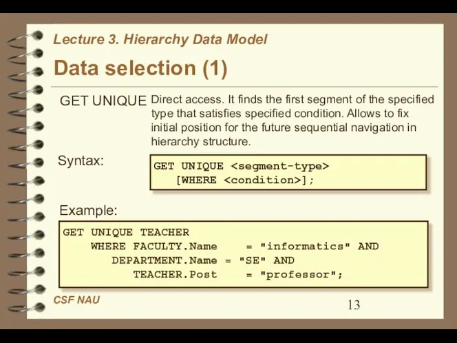 Data selection (1) Direct access. It finds the first segment of