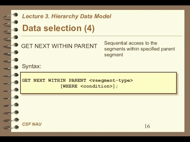 Data selection (4) Sequential access to the segments within specified parent
