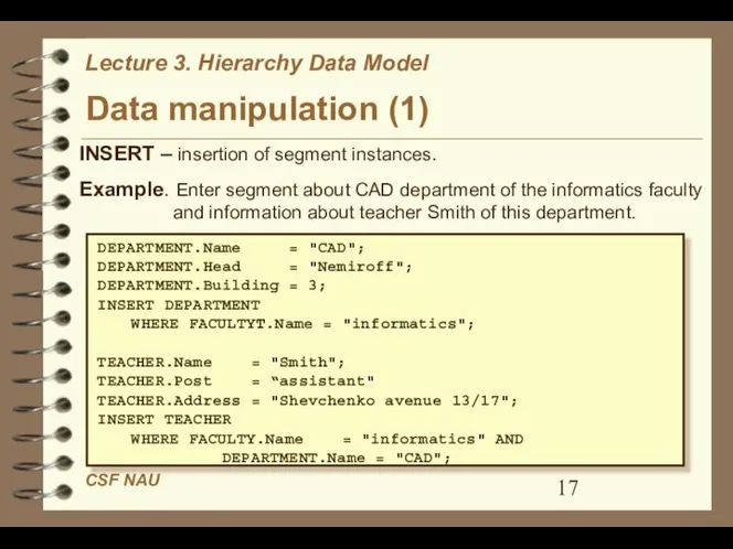 Data manipulation (1) INSERT – insertion of segment instances. Example. Enter