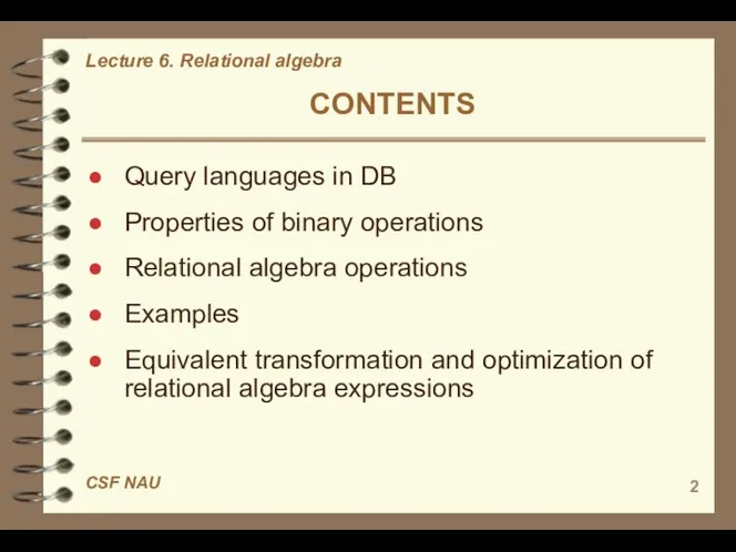 CONTENTS Query languages in DB Properties of binary operations Relational algebra