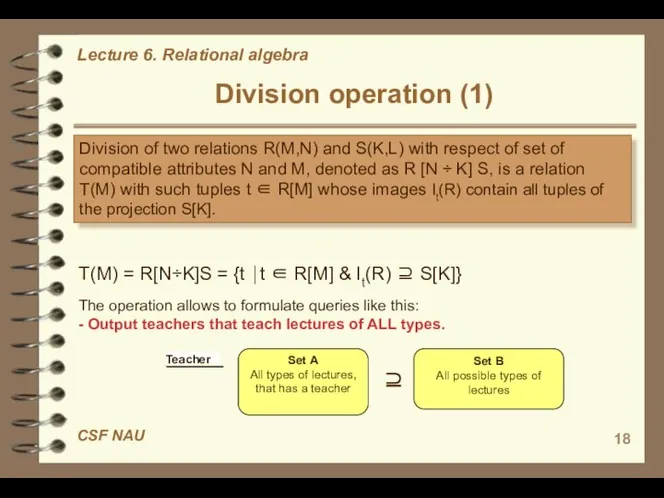 Division operation (1) Division of two relations R(M,N) and S(K,L) with