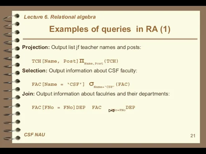 Examples of queries in RA (1) Projection: Output list jf teacher