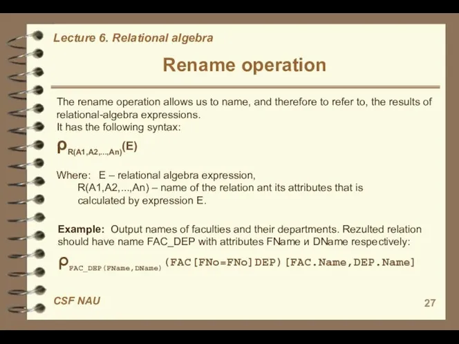 Rename operation The rename operation allows us to name, and therefore