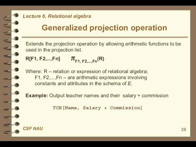 Generalized projection operation Extends the projection operation by allowing arithmetic functions