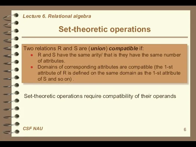 Set-theoretic operations Two relations R and S are (union) compatible if: