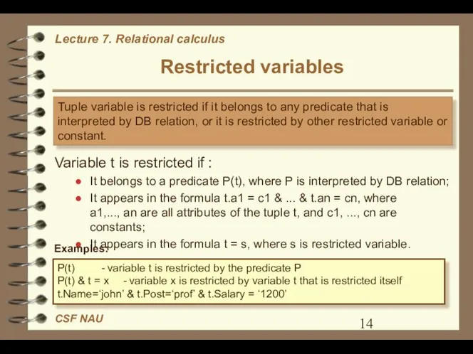 Restricted variables Tuple variable is restricted if it belongs to any