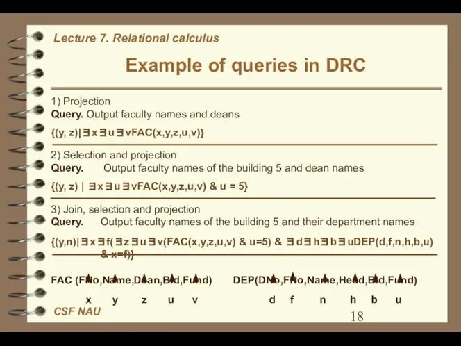Example of queries in DRC 1) Projection Query. Output faculty names