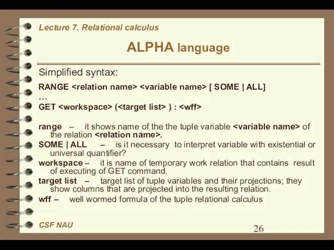 ALPHA language Simplified syntax: RANGE [ SOME | ALL] … GET