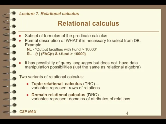 Relational calculus Subset of formulas of the predicate calculus Formal description