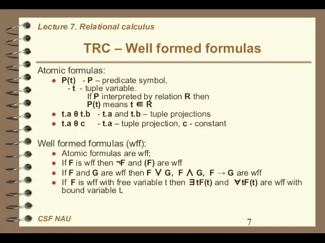 TRC – Well formed formulas Atomic formulas: P(t) - P –