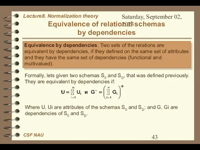Saturday, September 02, 2023 Equivalence of relational schemas by dependencies Equivalence