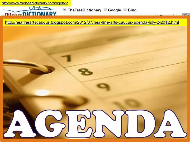 http://www.thefreedictionary.com/agenda http://neafineartscaucus.blogspot.com/2012/07/nea-fine-arts-caucus-agenda-july-2-2012.html