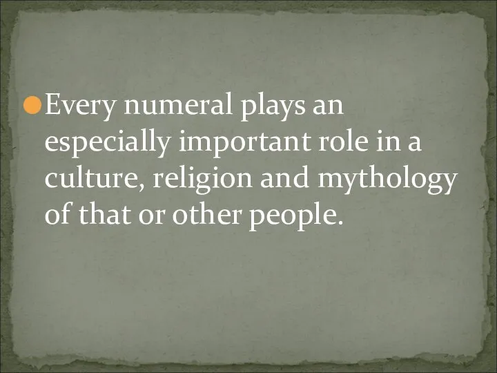 Every numeral plays an especially important role in a culture, religion