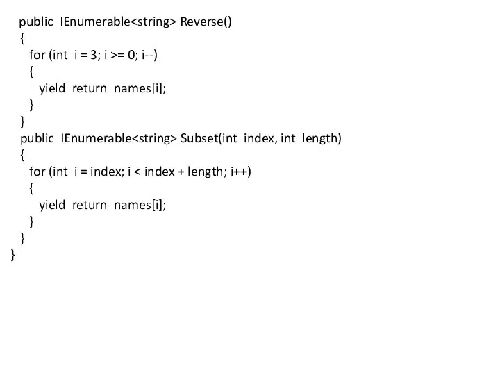 public IEnumerable Reverse() { for (int i = 3; i >=